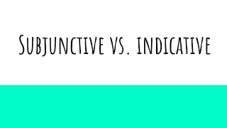 Subjunctive vs Indicative Introduction w practice [upl. by Obola921]