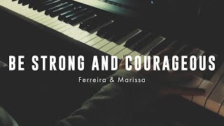 Be Strong amp Courageous Official Lyric Video  Ferreira amp Marissa [upl. by Euqininod]