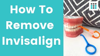 HOW TO REMOVE INVISALIGN CLEAR ALIGNERS l Dr Melissa Bailey Orthodontist [upl. by Bobine]