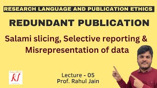 Redundant Publications  Salami Slicing  Selective Reporting  Misrepresentation of Data  L  05 [upl. by Cavanaugh940]