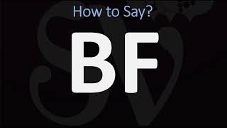 How to Pronounce BF CORRECTLY [upl. by Noseimaj]