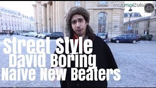 David Boring Naive New Beaters le Street Style [upl. by Oicnedif83]