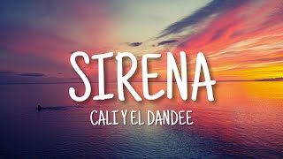 Sirena  Cali y el Dandee Letra [upl. by Adlesirg730]