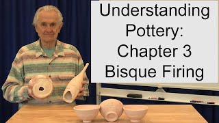 Understanding Pottery Chapter 3 Bisque Firing [upl. by Tattan]