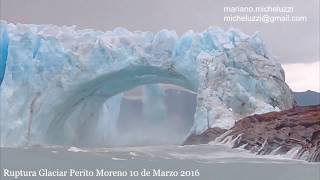 Ruptura Glaciar Perito Moreno 2016 desde el Brazo Rico Cara sur [upl. by Leroy]