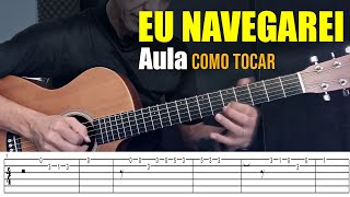 EU NAVEGAREI  Tutorial  aula de violão na tablatura  Sidimar Antues [upl. by Thury219]