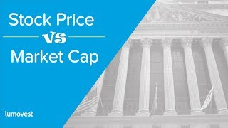 The Difference Between Stock Price and Market Capitalization [upl. by Stein]