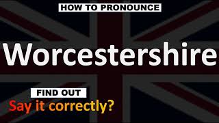 How to Pronounce Worcestershire [upl. by Aprilette]