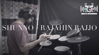 Shunno  Rajahin Rajjo  Drums Cover [upl. by Harman828]