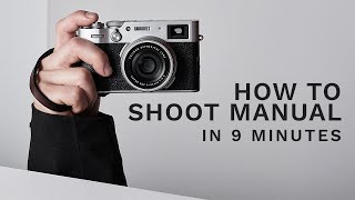 How To Shoot Manual For Beginners 2024  Quickstart Tutorial ft Fujifilm X100V [upl. by Agem754]