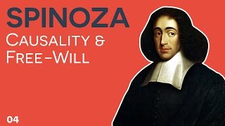 Spinoza  04  Causality and FreeWill [upl. by Macdonell]