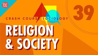 Religion Crash Course Sociology 39 [upl. by Hpejsoj846]