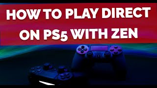 How to use Zen on PS5 no Remote Play [upl. by Garv]