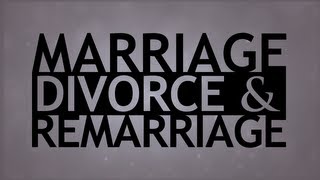 The Truth About Marriage Divorce and Remarriage [upl. by Eric836]