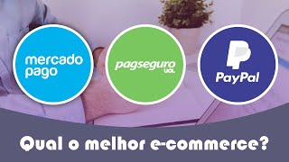 Pagseguro Mercado Pago ou PayPal Qual é o melhor ecommerce [upl. by Auqenet]