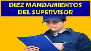 10 MANDAMIENTOS DEL SUPERVISOR [upl. by Nick739]