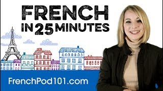 Learn French in 25 Minutes  ALL the Basics You Need [upl. by Trefor]