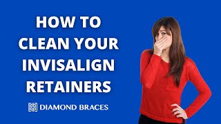 How to Clean Invisalign Retainers [upl. by Drarehs727]