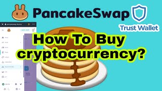 How To Buy Cryptocurrency in PancakeSwap using your Trust Wallet App 2021 [upl. by Sokil385]