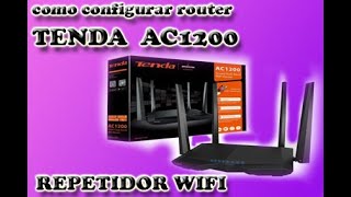 cómo configurar router TENDA AC1200 como repetidor wifi [upl. by Budge]