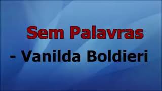 hino Sem palavras Vanilda Bordieri play back [upl. by Althee]